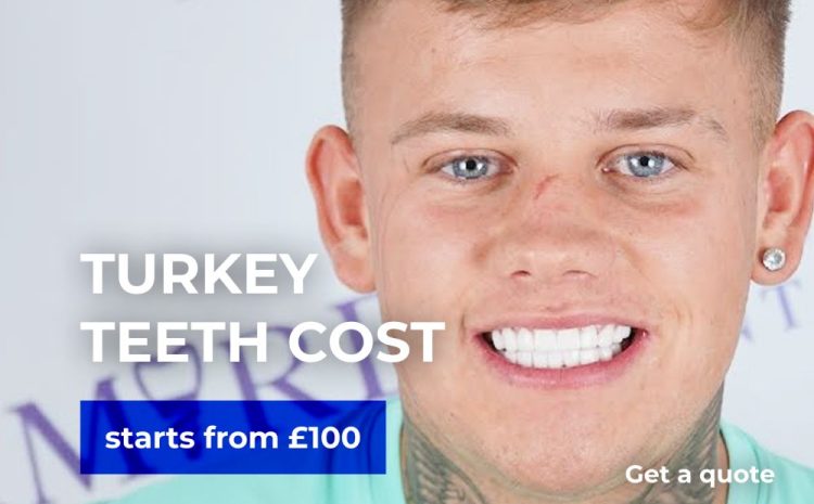 Turkey Teeth Costs